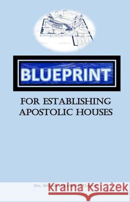 Blueprint For Establishing Apostolic Houses Thomas, William &. Shereef 9781515314349 Createspace