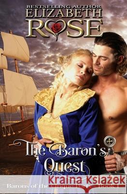 The Baron's Quest Elizabeth Rose 9781515314516 Createspace Independent Publishing Platform