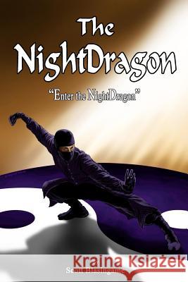 The NightDragon: Enter the NightDragon Robert P. O'Brien Scott Blasingame 9781515316022 Createspace Independent Publishing Platform