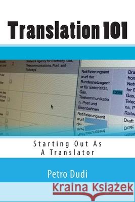 Translation 101: Starting Out As A Translator Petro Dudi 9781515317876 Createspace Independent Publishing Platform