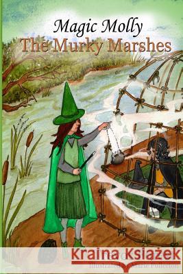 Magic Molly The Murky Marshes Fullerton, Marie 9781515317883 Createspace