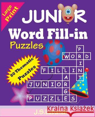 Junior Word Fill-In Puzzles J. S. Lubandi 9781515318637 Createspace