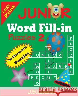 Junior Word Fill-In Puzzles 2 J. S. Lubandi 9781515318712 Createspace