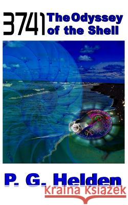 3741: The Odyssey of the Shell P. G. Helden 9781515320265 Createspace