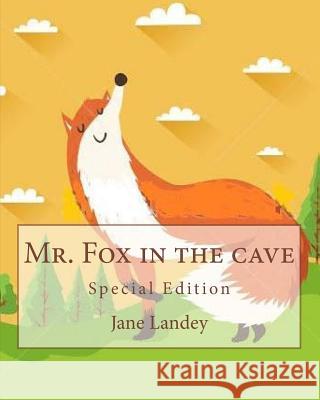 Mr. Fox in the cave: Special Edition Landey, Jane 9781515320654