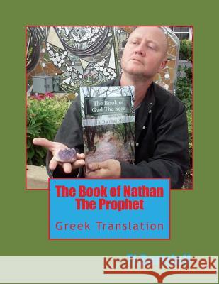 The Book of Nathan the Prophet: Greek Translation Ti Burtzloff 9781515321781 Createspace