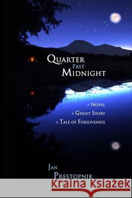 Quarter Past Midnight: (Large Print) Jan Prestopnik 9781515323839 Createspace