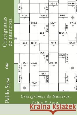 Crucigramas de numeros.: Ejercita tu mente, jugando¡¡¡¡ Sosa, Pablo F. 9781515326274