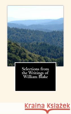 Selections from the Writings of William Blake William Blake 9781515328377 Createspace