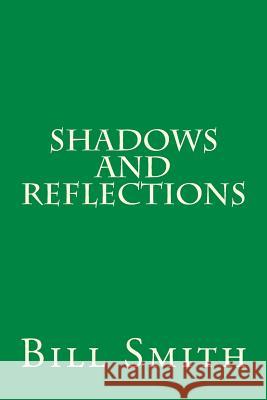 Shadows And Reflections Smith, Bill 9781515328889