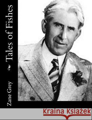 Tales of Fishes Zane Grey 9781515329503