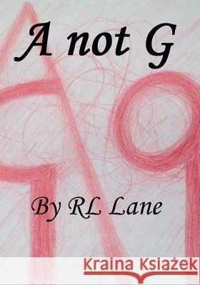 A not G Lane, Rl 9781515329510 Createspace