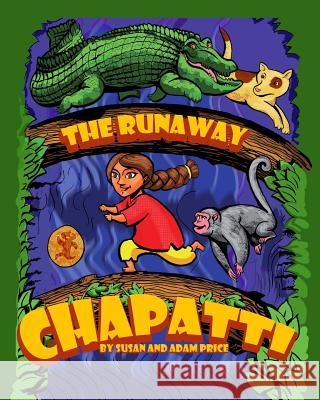 The Runaway Chapatti Adam Price Susan Price 9781515329664 Createspace Independent Publishing Platform