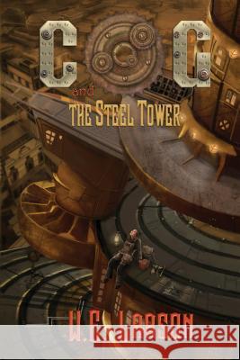 Cog: and the Steel Tower Larson, W. E. 9781515330288 Createspace Independent Publishing Platform