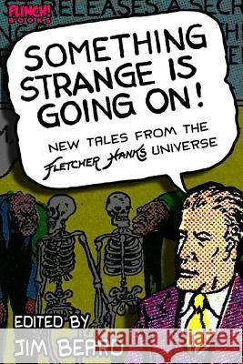 Something Strange is Going On!: New Tales From the Fletcher Hanks Universe Beard, Becky 9781515331636 Createspace