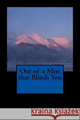 Out of a Mist that Blinds You: Poems Laub (Theo), Valerie 9781515332510 Createspace