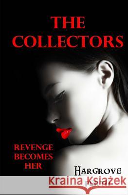 The Collectors: Revenge Becomes Her Hargrove Perth Dark Water Art 9781515333562 Createspace