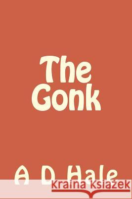 The Gonk A. D. Hale 9781515333708 Createspace