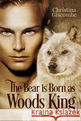 The Bear is Born as Woods King Giscombe, Christina 9781515333807