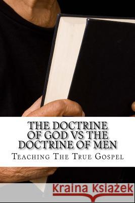 The Doctrine of God Vs The Doctrine of Men: The spirit of Tradition Winbush, Diane M. 9781515336310 Createspace