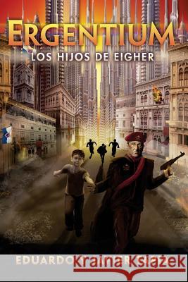 Los Hijos de Eigher Javier Tapia Eduardo Tapia 9781515336693
