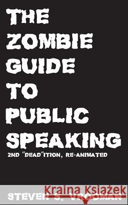 The Zombie Guide to Public Speaking: 2nd 