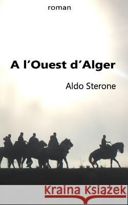 A l'Ouest d'Alger Sterone, Aldo 9781515338499