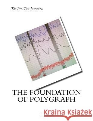 The Pre Test Interview The Foundation of Polygraph Nathan J. Gordon Tuvia Shurany 9781515340874