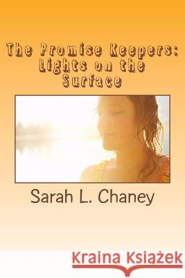 The Promise Keepers: Lights on the Surface Sarah L. Chaney 9781515342922