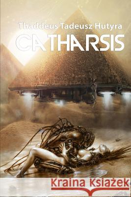 Catharsis Thaddeus Tadeusz Hutyra 9781515344629