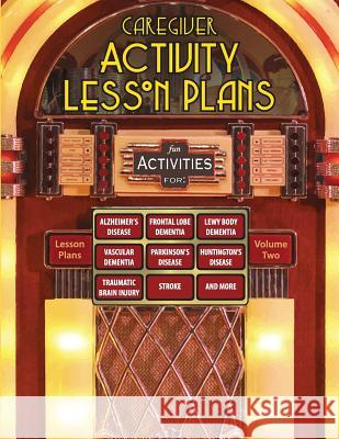 Caregiver Activity Lesson Plans: From the National Association of Activity Professionals Scott Silknitter Colleen Keegan 9781515345961 Createspace