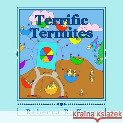 Terrific Termites Rebecca R. Knox 9781515346388 Createspace Independent Publishing Platform