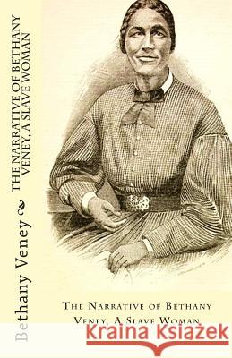 The Narrative of Bethany Veney, A Slave Woman Cooper, V. a. 9781515348795 Createspace