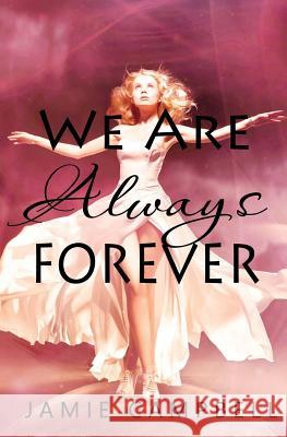 We Are Always Forever Jamie Campbell 9781515349242 Createspace