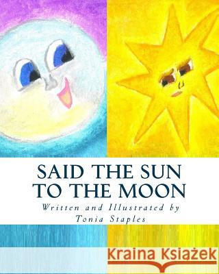 Said the Sun to the Moon Tonia Staples Tonia Staples 9781515349297