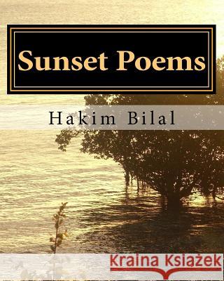 Sunset Poems Dr Hakim Gharib Bilal 9781515350071 Createspace