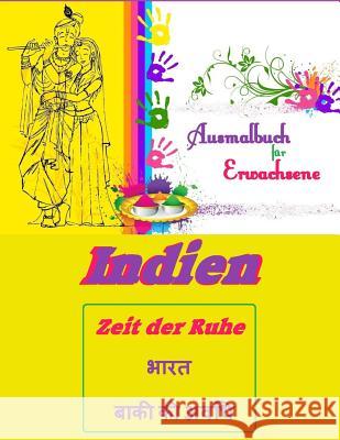 Indien - Zeit der Ruhe: Ausmalbuch für Erwachsene Ge, D. D. 9781515353317 Createspace