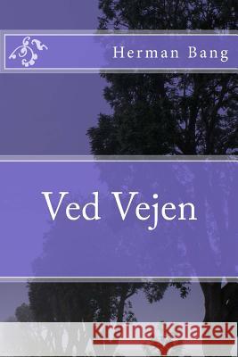 Ved Vejen Herman Bang 9781515353386 Createspace