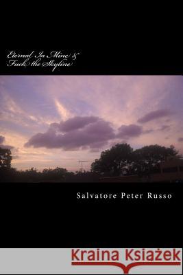 Eternal in Mine & Fuck the Skyline Salvatore Peter Russ Salvatore Peter Russo 9781515356592