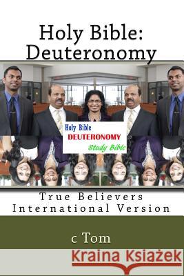 Holy Bible: Deuteronomy C. Tom 9781515362715 Createspace