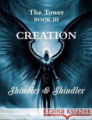 Creation: The Tower: Book III Nigel Shindler Max Shindler 9781515363583