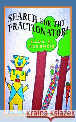 Search For the Fractionator! McKenzie, Kara S. 9781515365648 Createspace