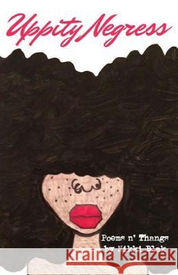 Uppity Negress Nikki Blak 9781515367642 Createspace Independent Publishing Platform