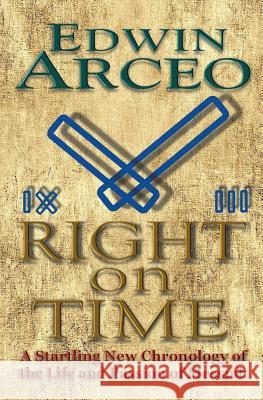 Right on Time Edwin Arceo 9781515368571 Createspace