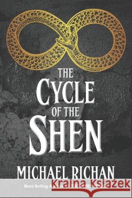The Cycle of the Shen Michael Richan 9781515377269 Createspace