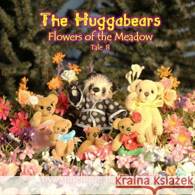 The Huggabears: Flowers of the Meadow Mrs Angelique J. L 9781515377429 Createspace Independent Publishing Platform