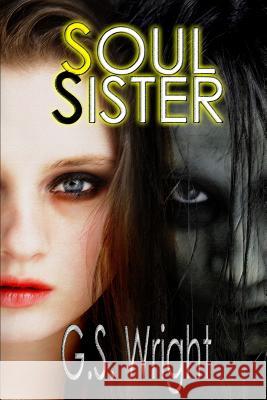 Soul Sister G. S. Wright 9781515377924 Createspace