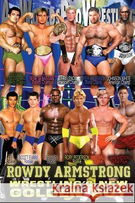 Rowdy Armstrong 1: Wrestling's New Golden Boy David Monster 9781515379058