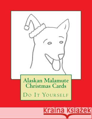 Alaskan Malamute Christmas Cards: Do It Yourself Gail Forsyth 9781515380139