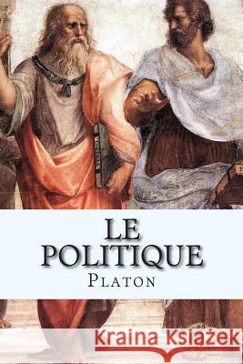 Le Politique M. Platon 9781515382034 Createspace